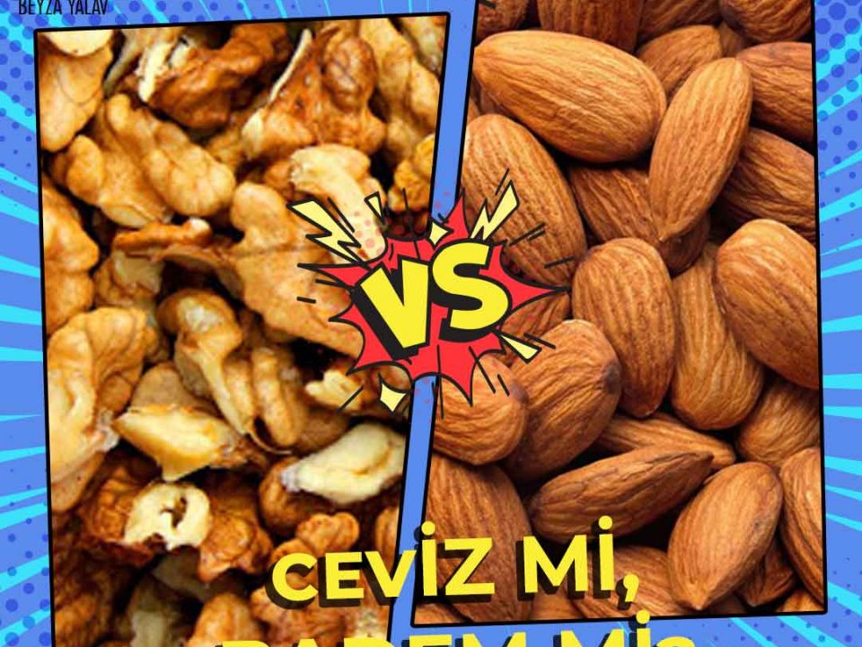 Ceviz mi, Badem mi?