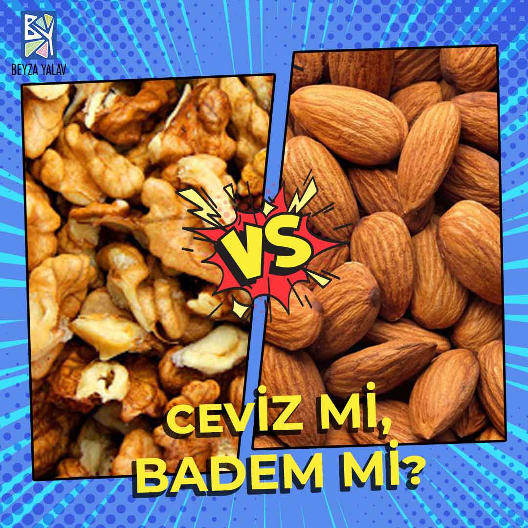 Ceviz mi, Badem mi?